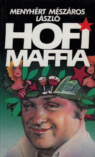 Menyh�rt M�sz�ros L�szl� - Hofi-maffia
