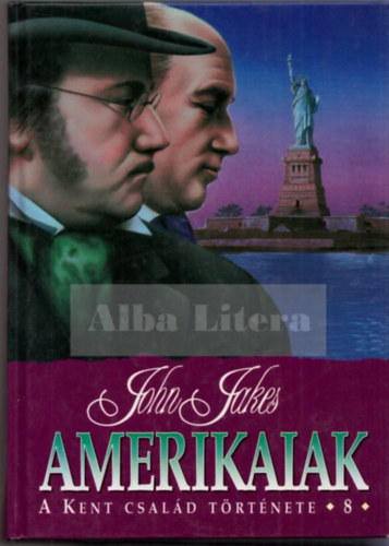 John Jakes - Amerikaiak - A Kent csald trtnete 8.