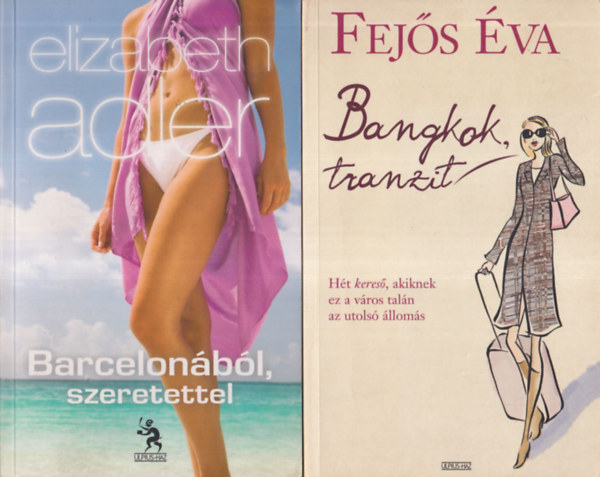 Fej�s �va Elizabeth Adler - Barcelon�b�l, szeretettel + Bangkok, tranzit (2 db)