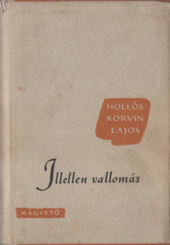 Holls Korvin Lajos - Illetlen valloms (Vlogatott elbeszlsek s miniatrk)