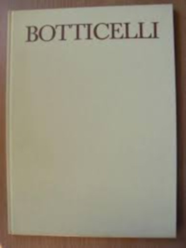 E. Steinmann - Botticelli. Mit einem bibliographischen Anhang von Ludwig Schudt