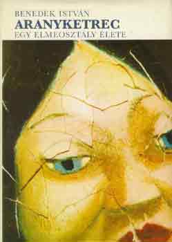 Benedek Istv�n - Aranyketrec