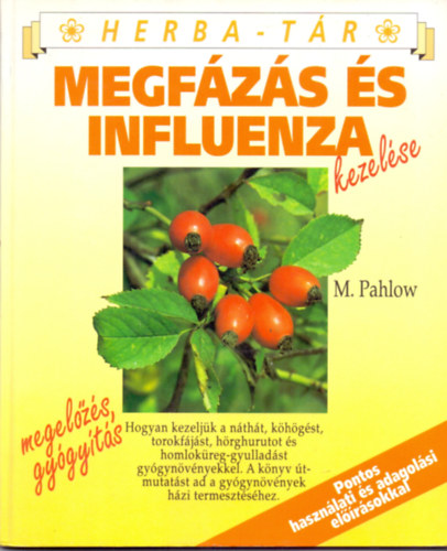 Mannfried Pahlow - Megfzs s influenza kezelse (Megelzs, gygyts)