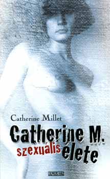 Catherine Millet - Catherine M. szexu�lis �lete