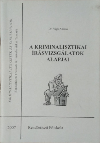 Vigh Andrs - A kriminalisztikai rsvizsglatok alapjai