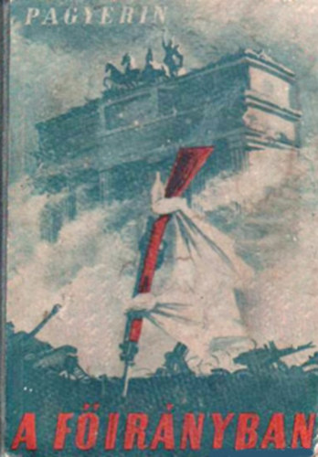 Ivan Pagyerin - A főirányban - Egy tiszt feljegyzései