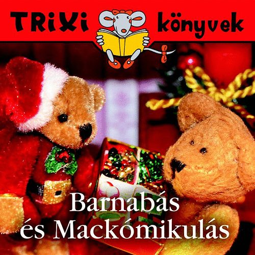 Telegdi Ágnes - Barnabás és Mackómikulás