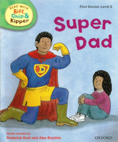 Roderick Hunt & Alex Brychta - Super Dad - Read With Biff, Chip & Kipper