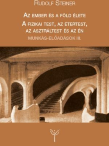 Rudolf Steiner - Az ember s a Fld lete