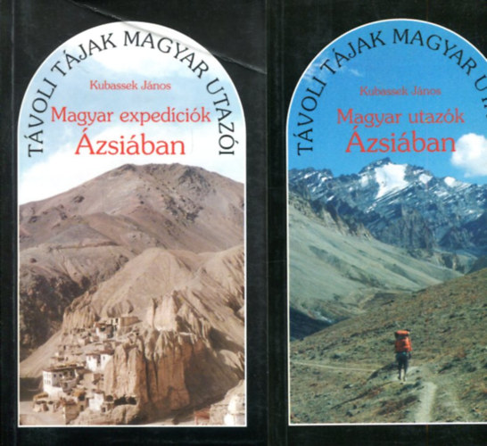 Kubassek János - 2 db Távoli tájak kötet: Magyar expedíciók Ázsában és Magyar utazók Ázsiában