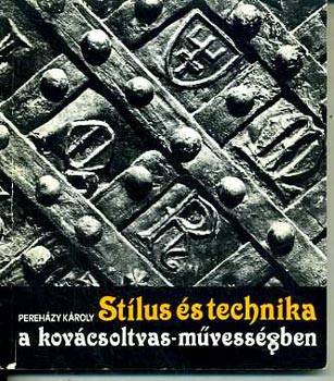 Perehzy Kroly - Stlus s technika a kovcsoltvas-mvessgben