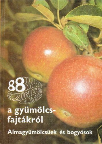 Tomcsnyi-Bdecs-Majoros - 88 sznes oldal a gymlcsfajtkrl (Almagymlcsek s bogysok)