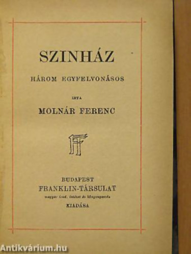 Molnr Ferenc - Sznhz HROM EGYFELVONSOS