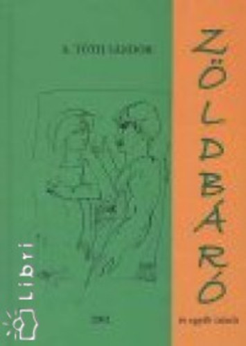 A.t�th S�ndor - Z�ldb�r� �s egy�b �r�sok