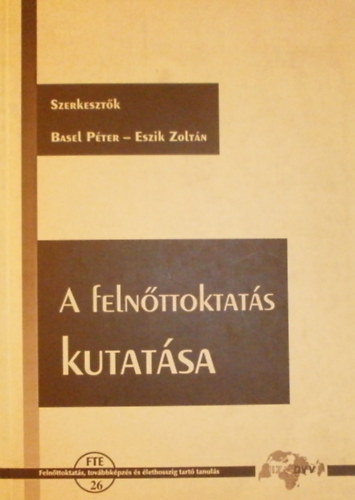 Basel Pter; Eszik Zoltn  (szerk.) - A felnttoktats kutatsa