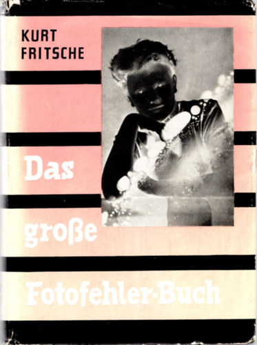 Kurt Fritsche - Das grosse Fotofehler-Buch