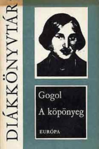Nyikolaj Vasziljevics Gogol - A köpönyeg, A revizor