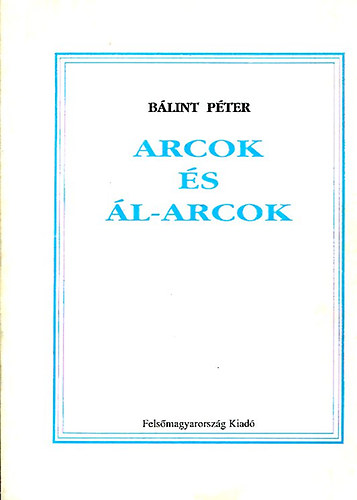 B�lint P�ter - Arcok �s �l-arcok