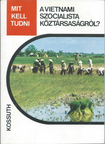 Zld Ivn - Mit kell tudni a Vietnami Szocialista Kztrsasgrl?