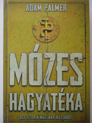 Adam Palmer - M�zes hagyat�ka - �si titkok a m�ltnak k�tj�b�l
