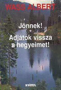 Wass Albert - Jnnek! - Adjtok vissza a hegyeimet! /papr/
