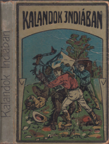 Győri Ilona - Kalandok Indiában (elbeszélések Észak- és Délamerikából)