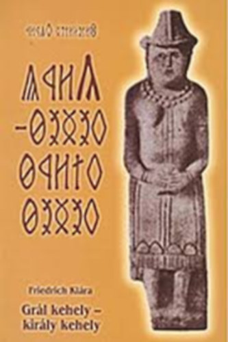 Friedrich Kl�ra - Gr�l kehely-kir�ly kehely