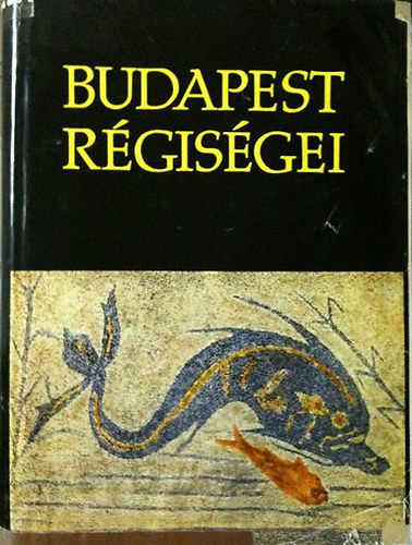 Gerevich Lszl  (szerk.) - Budapest rgisgei XVIII.