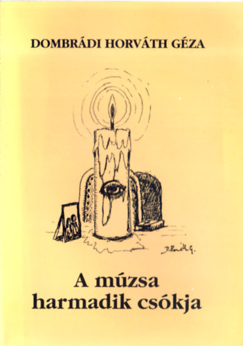 Dombr�di Horv�th G�za - A m�zsa harmadik cs�kja