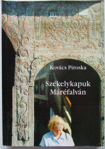 Kovcs Piroska - Szkelykapuk Mrfalvn