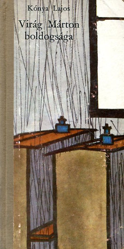 K�nya Lajos - Vir�g M�rton boldogs�ga