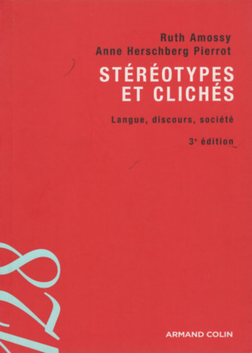 Anne Herschberg Pierrot Ruth Amossy - Stéréotypes et clichés: Langue, discours, société
