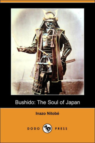 Inazo Nitob - BUSHIDO: THE SOUL OF JAPAN