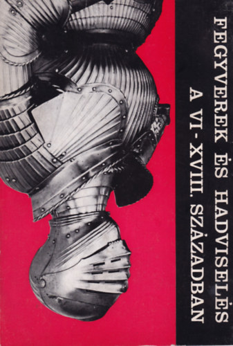 Fegyverek és hadviselés a VI-XVIII. században