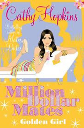 Cathy Hopkins - Million Dollar Mates: Golden Girl