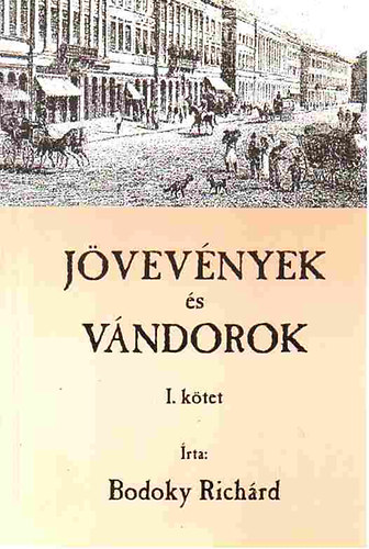 Bodoky Richrd - Jvevnyek s vndorok: Csaldtrtneti tredkek I. (1860-ig)
