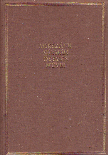 Miksz�th K�lm�n �sszes m�vei 77. - Cikkek �s karcolatok 27.