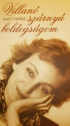 Nagy Emőke - Villanó szárnyú boldogságom