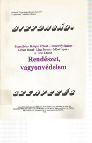 Boros - Bottyn - Dessewffy - Koskovics - Kovcs - Liszt - Mr - Szili - Rendszet,vagyonvdelem
