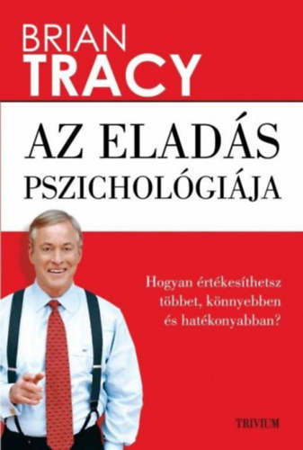 Brian Tracy - Az eladás pszichológiája