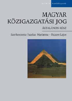 Fazekas Marianna-Ficzere Lajos - Magyar kzigazgatsi jog (ltalnos rsz)