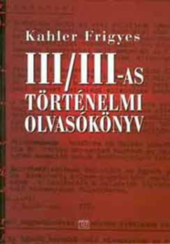 Kahler Frigyes - III/III-as trtnelmi olvasknyv I.-II.