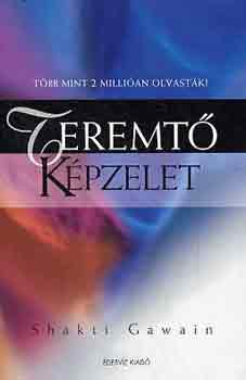 Shakti Gawain - Teremt kpzelet