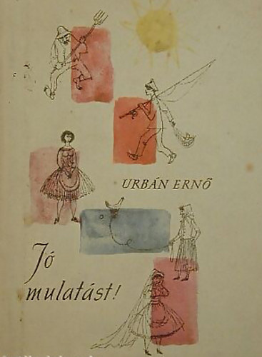 Urbán Ernő - Jó mulatást! Vidámságok könyve