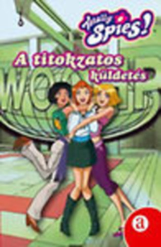 Jennifer White - A titokzatos kldets (Totally Spies)