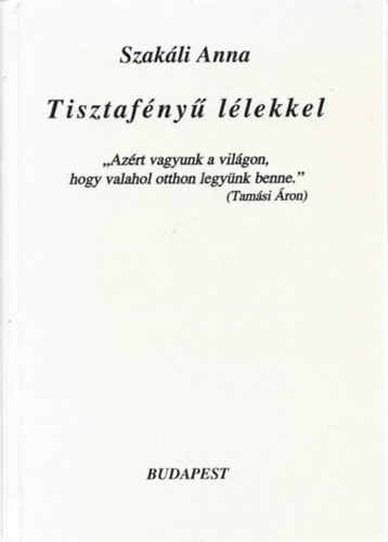 Szak�li Anna - Tisztaf�ny� l�lekkel