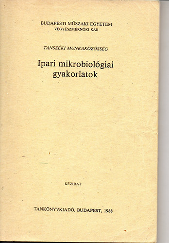 Pusk�s Aur�l - Ipari mikrobiol�giai gyakorlatok K�zirat - BME VMK