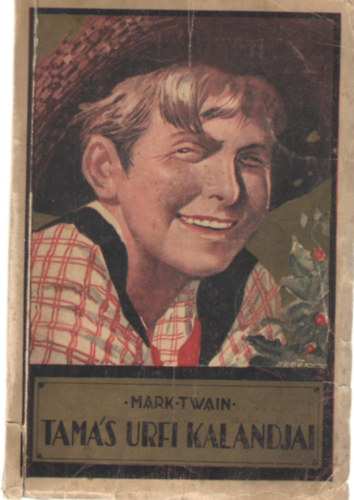 Mark Twain - Tam�s urfi kalandjai