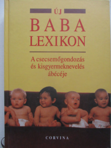 Bernfried Leiber - �j baba lexikon - A csecsemőgondoz�s �s kisgyermeknevel�s �b�c�je