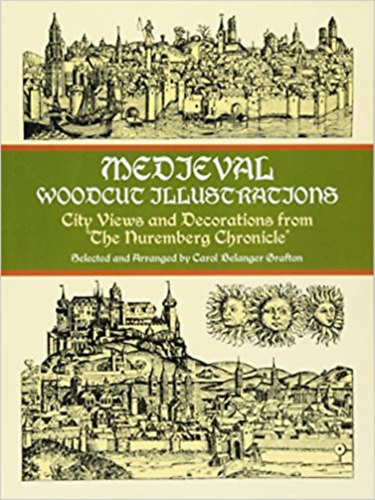 Carol Belanger Grafton  (szerk.) - Medieval Woodcut Illustrations